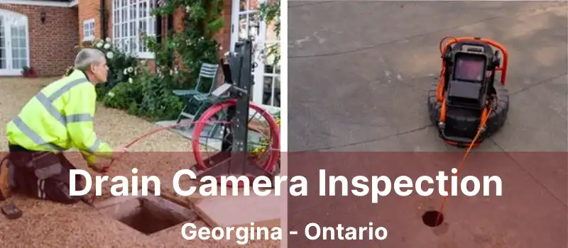  Drain Camera Inspection Georgina - Ontario