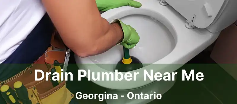  Drain Plumber Near Me Georgina - Ontario