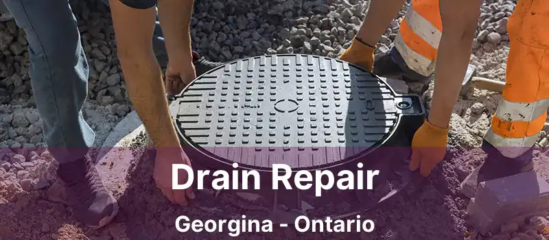  Drain Repair Georgina - Ontario