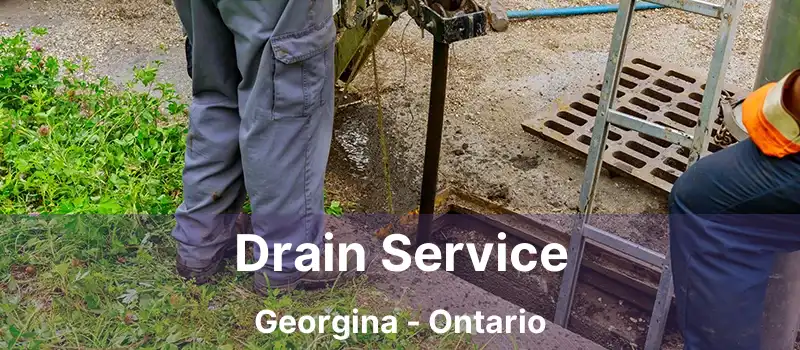  Drain Service Georgina - Ontario