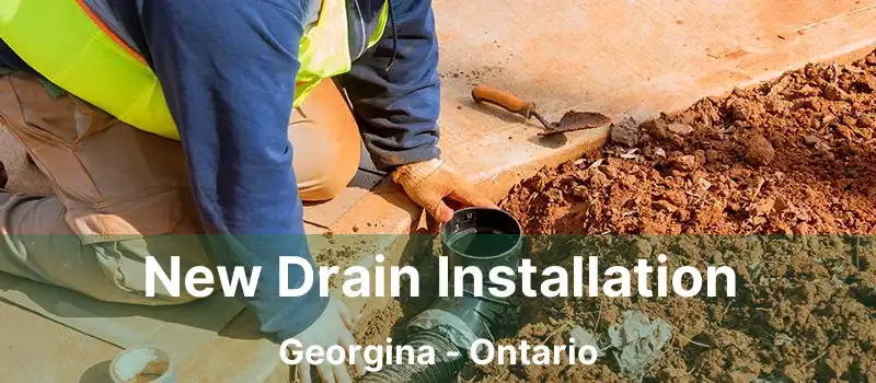  New Drain Installation Georgina - Ontario