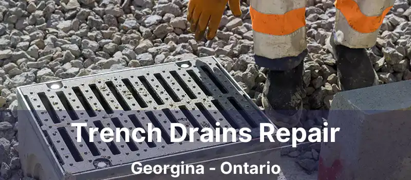  Trench Drains Repair Georgina - Ontario